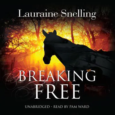 Breaking Free: A Novel Audibook, by Lauraine Snelling