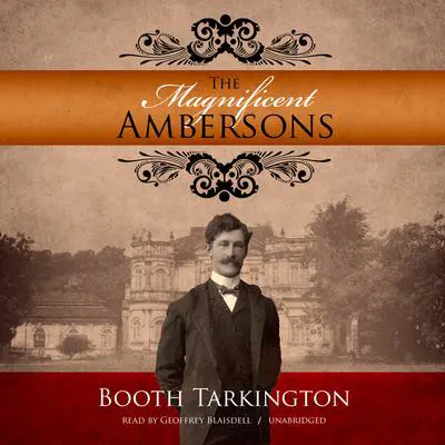 The Magnificent Ambersons Audibook, by Booth Tarkington