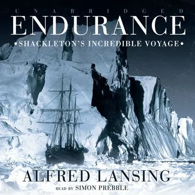 Endurance: Shackleton’s Incredible Voyage Audibook, by Alfred Lansing