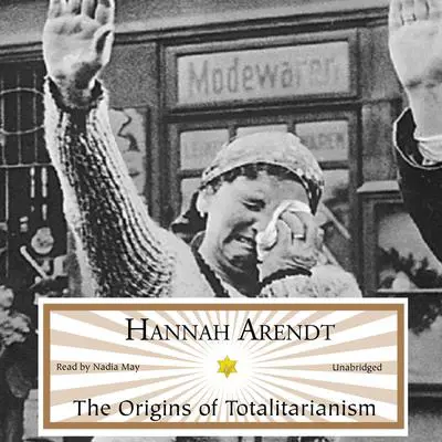 The Origins of Totalitarianism Audibook, by Hannah Arendt