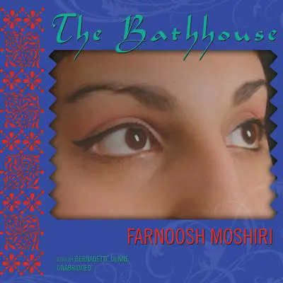 The Bathhouse Audibook, by Farnoosh Moshiri