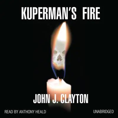 Kuperman’s Fire Audibook, by John J. Clayton