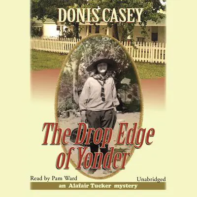 The Drop Edge of Yonder Audibook, by Donis Casey
