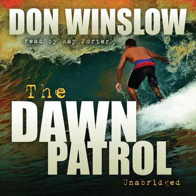 The Dawn Patrol Audibook, by Don Winslow