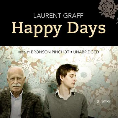 Happy Days: A Novel Audibook, by Laurent Graff