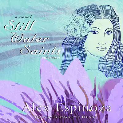 Still Water Saints Audibook, by Alex Espinoza