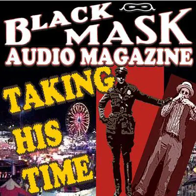 Taking His Time: Black Mask Audio Magazine Audibook, by Reuben J. Shay