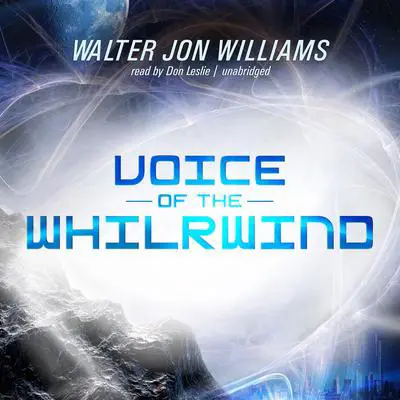 Voice of the Whirlwind Audibook, by Walter Jon Williams
