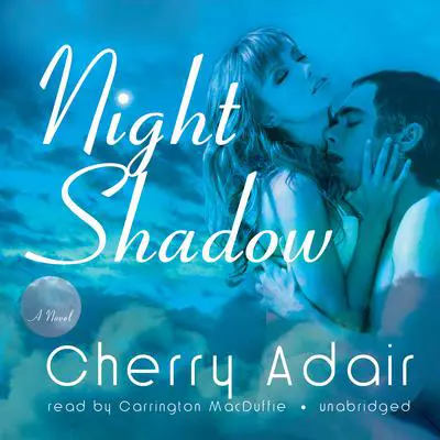 Night Shadow: A Novel Audibook, by Cherry Adair