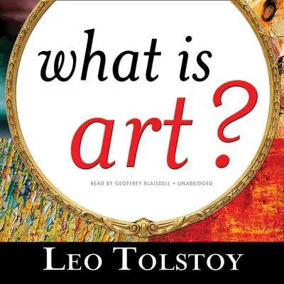 What Is Art? Audibook, by Leo Tolstoy