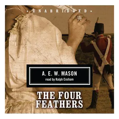 The Four Feathers Audibook, by A. E. W. Mason