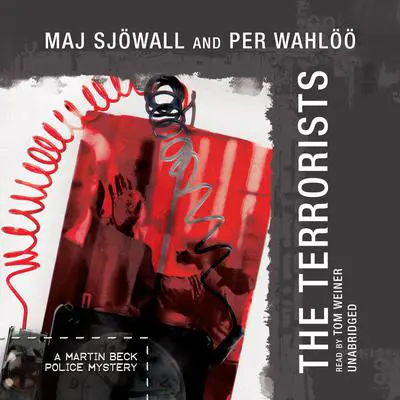 The Terrorists: A Martin Beck Police Mystery Audibook, by Maj Sjöwall