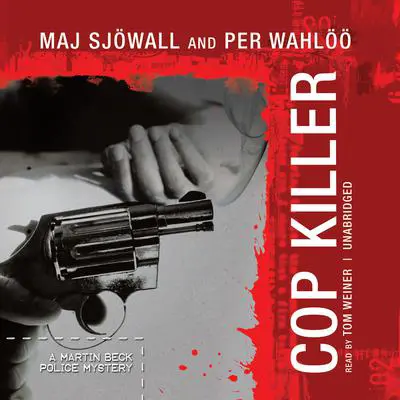Cop Killer: A Martin Beck Police Mystery Audibook, by Maj Sjöwall