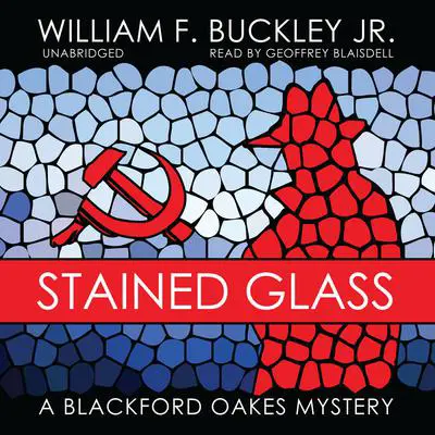 Stained Glass: A Blackford Oakes Mystery Audibook, by William F. Buckley
