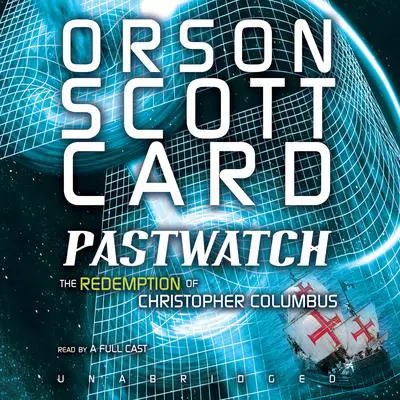 Pastwatch: The Redemption of Christopher Columbus Audibook, by Orson Scott Card