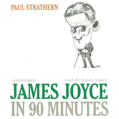 James Joyce in 90 Minutes Audibook, by Paul Strathern