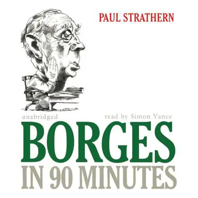 Borges in 90 Minutes Audibook, by Paul Strathern