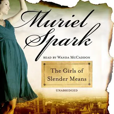 The Girls of Slender Means Audibook, by Muriel Spark