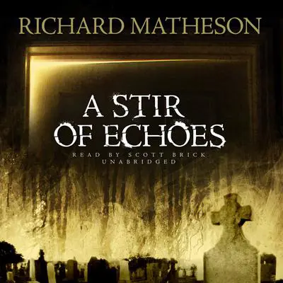 A Stir of Echoes Audibook, by Richard Matheson