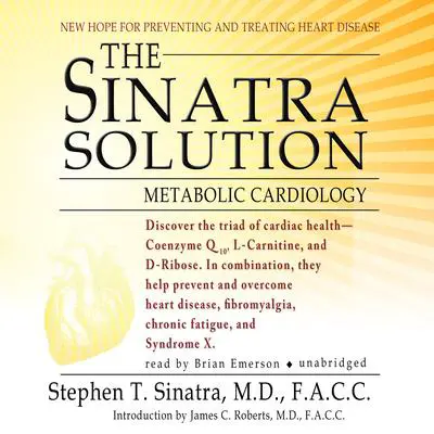 The Sinatra Solution: Metabolic Cardiology Audibook, by Stephen T.  Sinatra