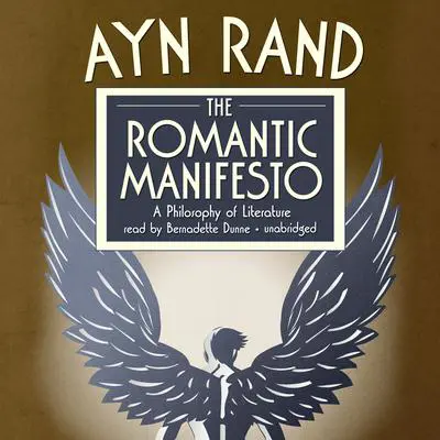The Romantic Manifesto: A Philosophy of Literature Audibook, by Ayn Rand