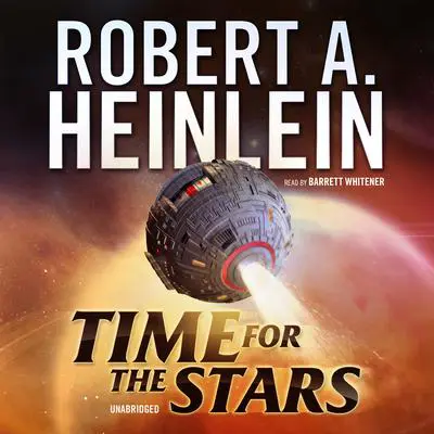Time for the Stars Audibook, by Robert A. Heinlein