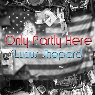 Only Partly Here Audibook, by Lucius Shepard