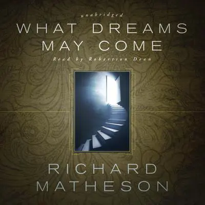 What Dreams May Come Audibook, by Richard Matheson