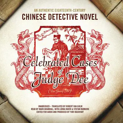 Celebrated Cases of Judge Dee (Dee Goong An): An Authentic Eighteenth-Century Chinese Detective Novel Audibook, by Yuri Rasovsky