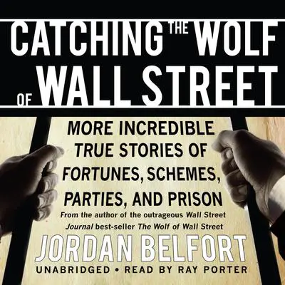 Catching the Wolf of Wall Street Audibook, by Jordan Belfort