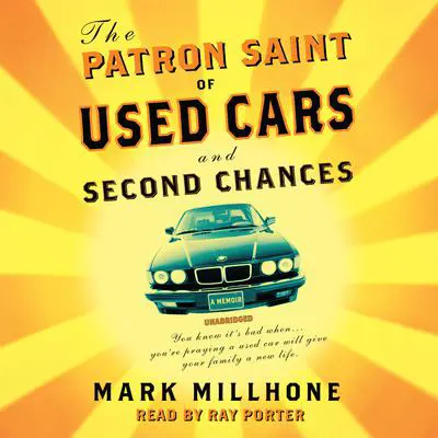 The Patron Saint of Used Cars and Second Chances: A Memoir Audibook, by Mark Millhone
