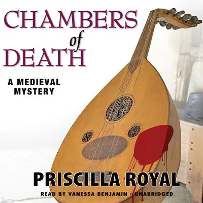 Chambers of Death: A Medieval Mystery Audibook, by Priscilla Royal