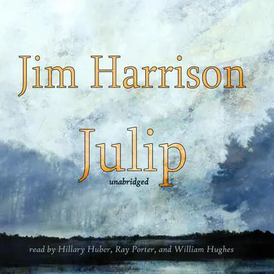 Julip Audibook, by Jim Harrison