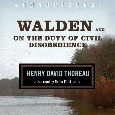 Walden and On the Duty of Civil Disobedience Audibook, by Henry David Thoreau