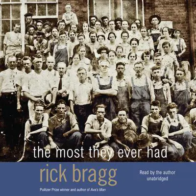 The Most They Ever Had Audibook, by Rick Bragg