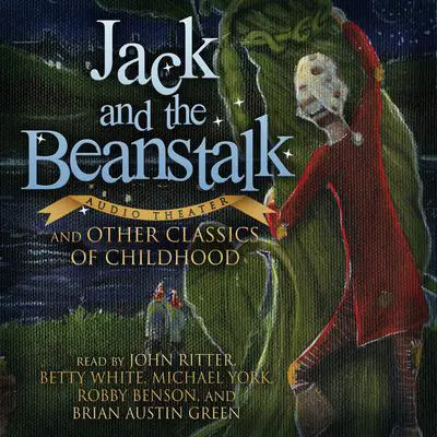 Jack and the Beanstalk and Other Classics of Childhood Audibook, by various authors