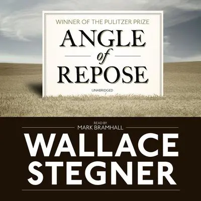 Angle of Repose: Modern Classic Audibook, by Wallace Stegner