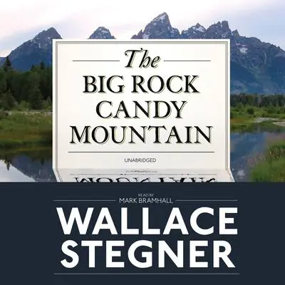 The Big Rock Candy Mountain Audibook, by Wallace Stegner