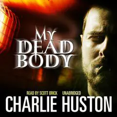 My Dead Body Audibook, by Charlie Huston