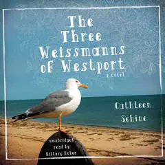 The Three Weissmanns of Westport Audibook, by Cathleen Schine