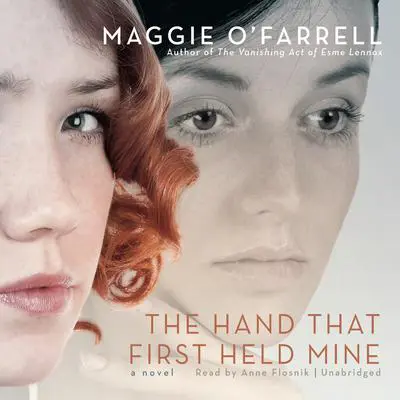 The Hand That First Held Mine Audibook, by Maggie O’Farrell