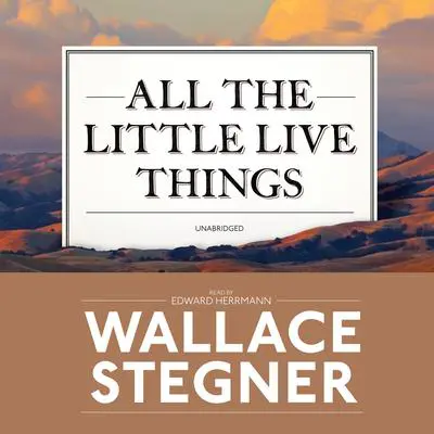 All the Little Live Things Audibook, by Wallace Stegner