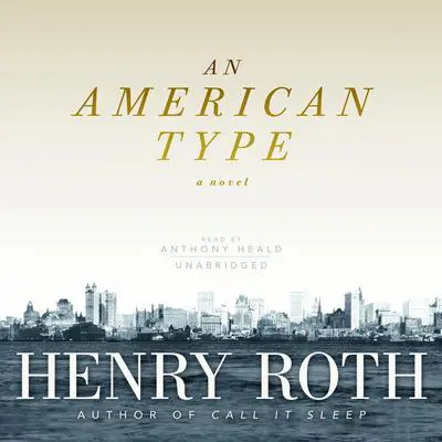 An American Type: A Novel Audibook, by Henry Roth