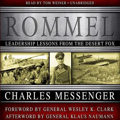 Rommel: Leadership Lessons from the Desert Fox Audibook, by Charles Messenger
