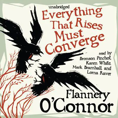 Everything That Rises Must Converge Audibook, by Flannery O’Connor