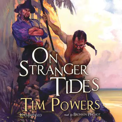 On Stranger Tides Audibook, by Tim Powers