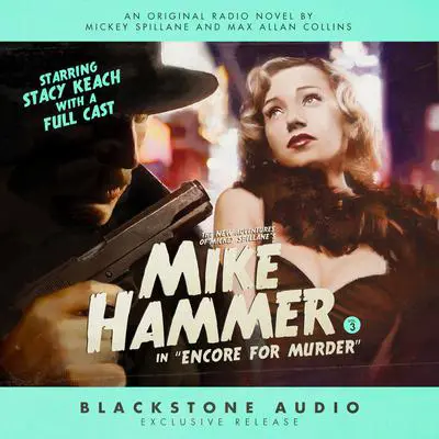 The New Adventures of Mickey Spillane’s Mike Hammer, Vol. 3: “Encore for Murder” Audibook, by Max Allan Collins