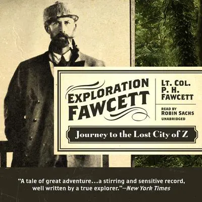 Exploration Fawcett: Journey to the Lost City of Z Audibook, by P. H. Fawcett