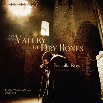 Valley of Dry Bones: A Medieval Mystery Audibook, by Priscilla Royal