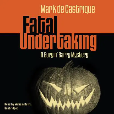 Fatal Undertaking: A Buryin' Barry Mystery Audibook, by Mark de Castrique